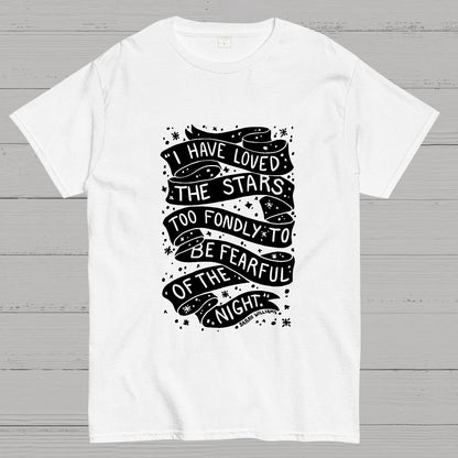 I Have Loved The Stars Too Fondly To Be Fearful Of The Night Geeky T-Shirt