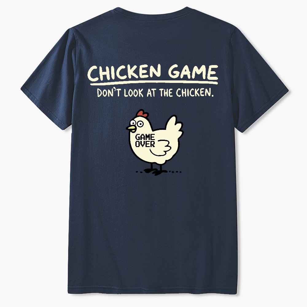 Chicken Game Don't Look At The Chicken Front And Back Printing Geek T-Shirt