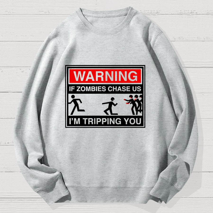 If Zombies Chase Us Geek Cotton Sweatshirt
