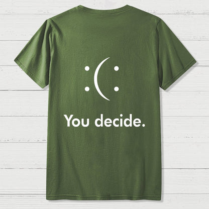 You Decide Front And Back Printing Geek T-Shirt