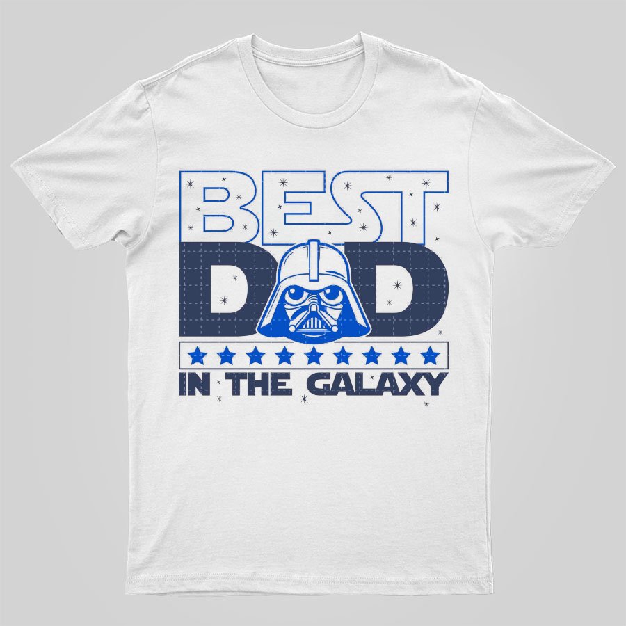 The Best Dad In The Galaxy，Movie Dad Geeky T-Shirt