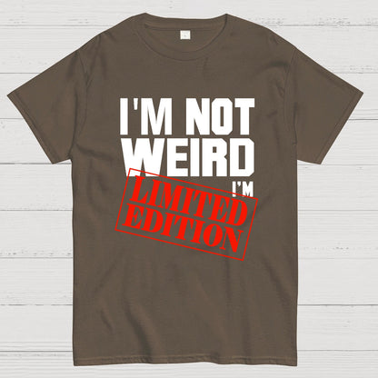 I'm Not Weird, I'm Limited Edition Geek T-Shirt