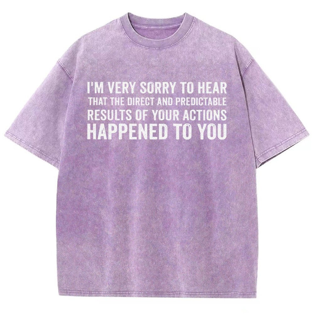 I'm Very Sorry To Hear That Is Consequences Vintage Distressed T-shirt