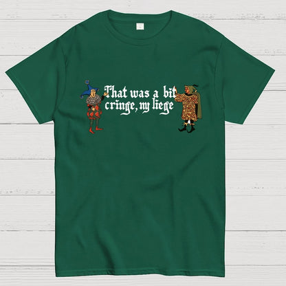 Medieval Meme T-Shirt - 'That Was a Bit Cringe, My Liege' Geek T-Shirt