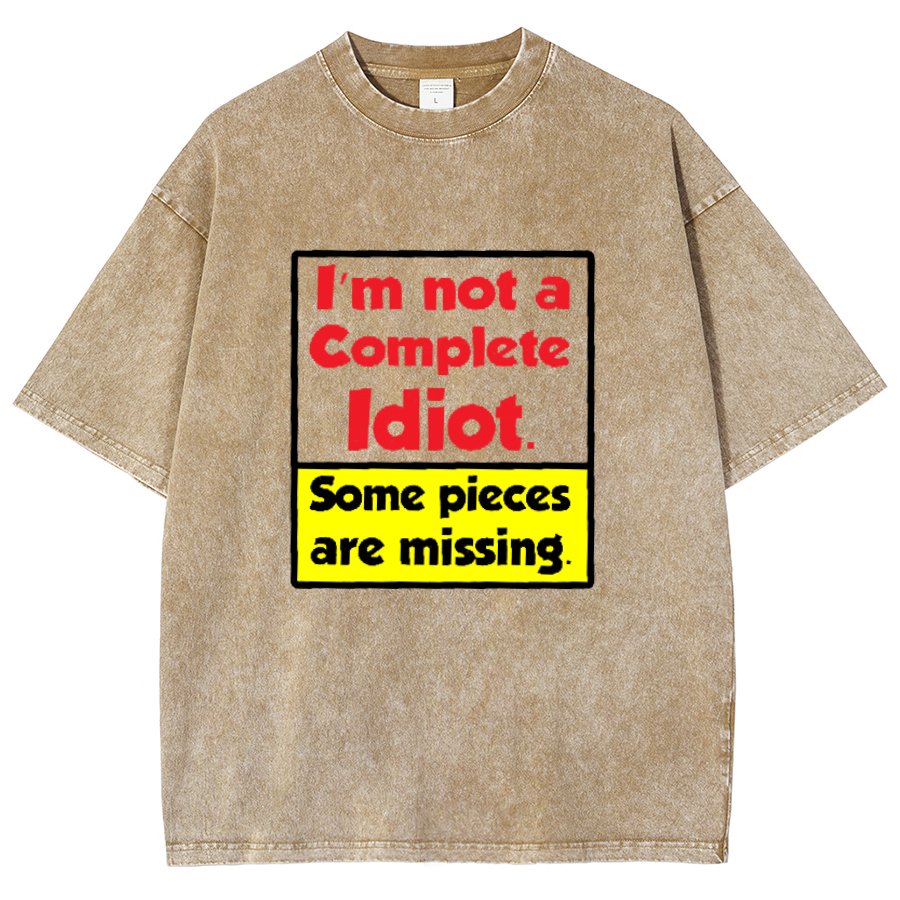 I'm Not A Complete Idiot, Some Parts Are Missing Vintage Distressed T-shirt