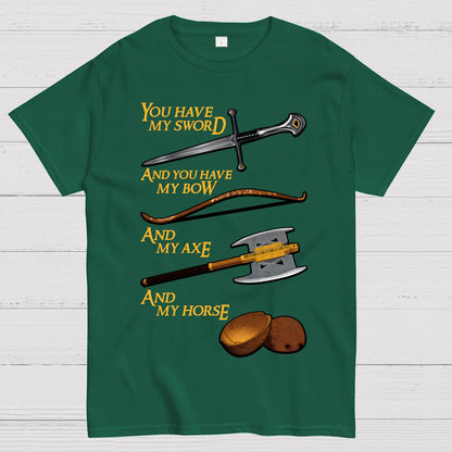 Holy Circle-You Have My Sword And You Have My Bow And My Axe And My Horse. Geek T-Shirt