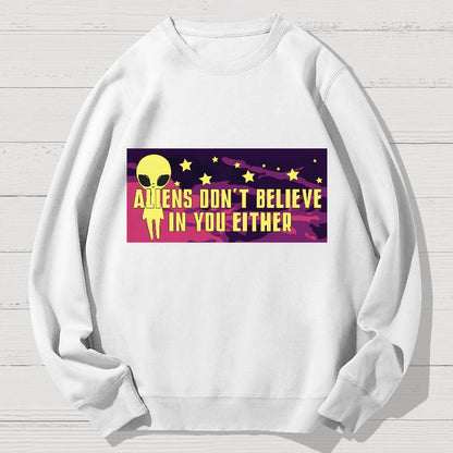 Mystery Creatures Don't Believe In You Either Geek Cotton Sweatshirt