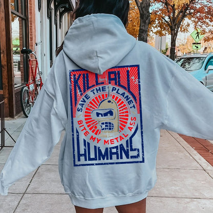 Save The Planet Kill All Humans Geek Printed Back Cotton Hoodie