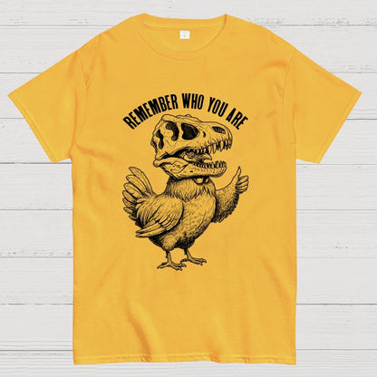 Chicken Dinosaur Skull Remember Who You Are Geek T-Shirt