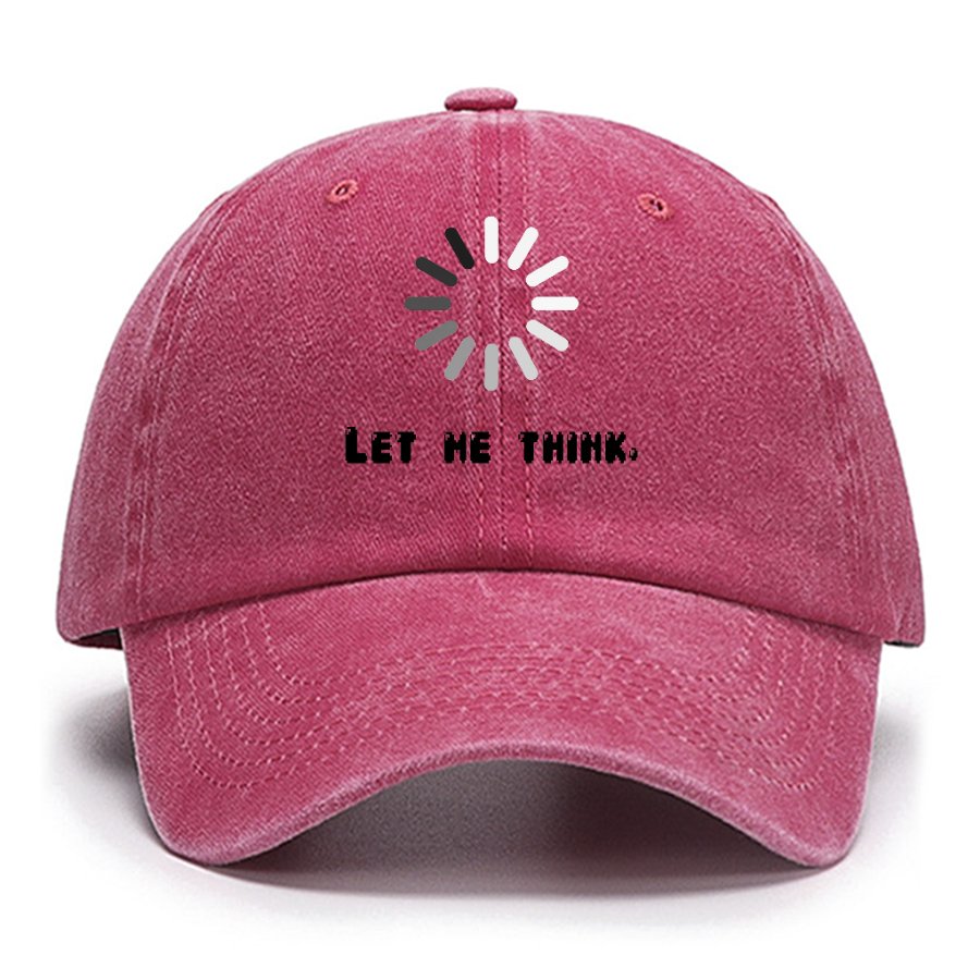 Let Me Think Cotton Hat