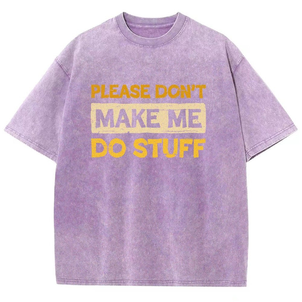 Don't Make Me Do Stuff Vintage Distressed T-shirt