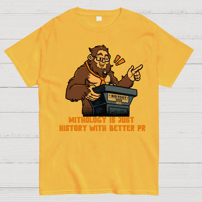 Mythology is just history with better PR Geek T-Shirt