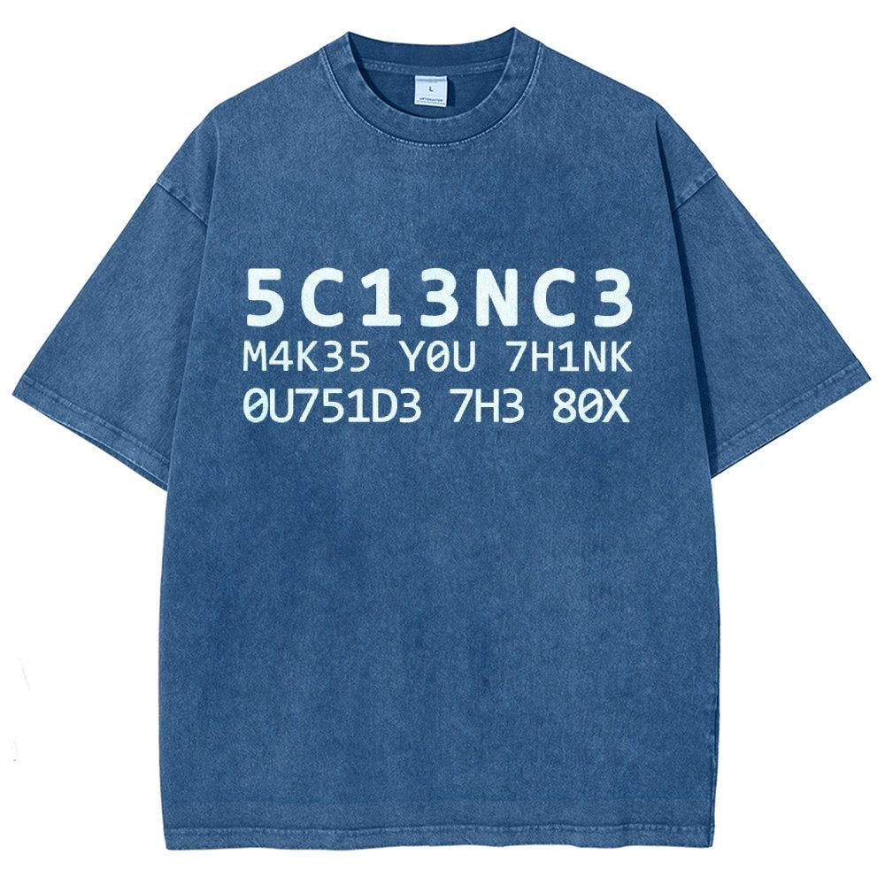 Funny Word 5C13NC3 M4K35 YOU 7H1NK Vintage Distressed T-shirt