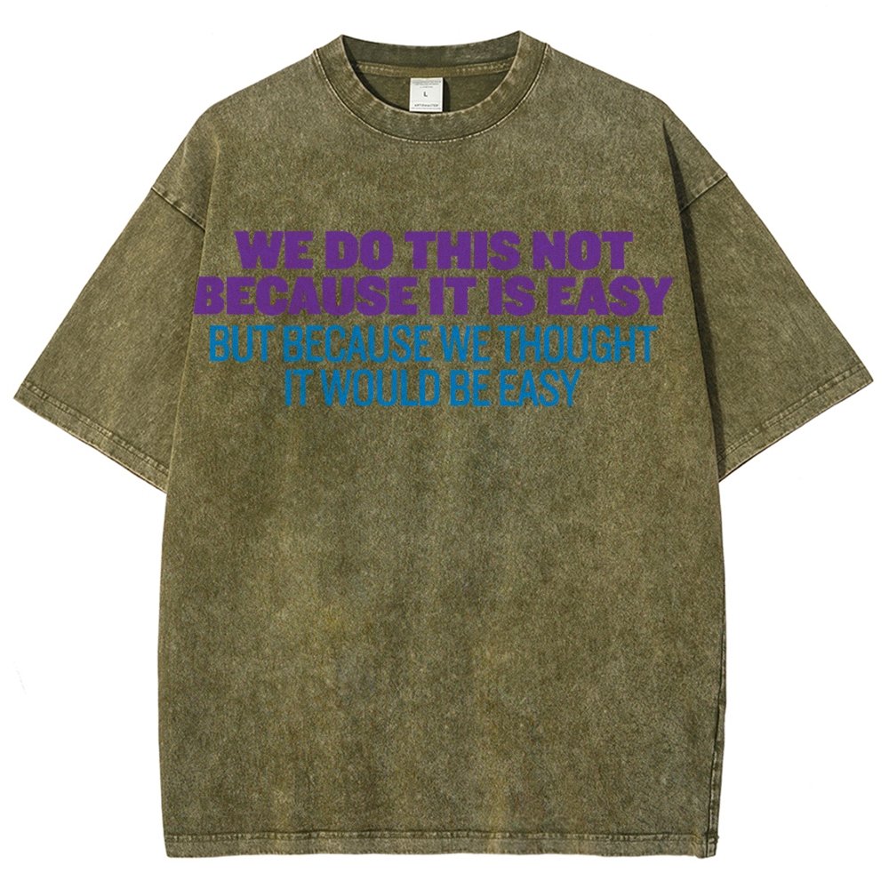 Not Because It's Easy Vintage Distressed T-shirt