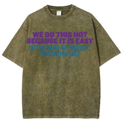 Not Because It's Easy Vintage Distressed T-shirt