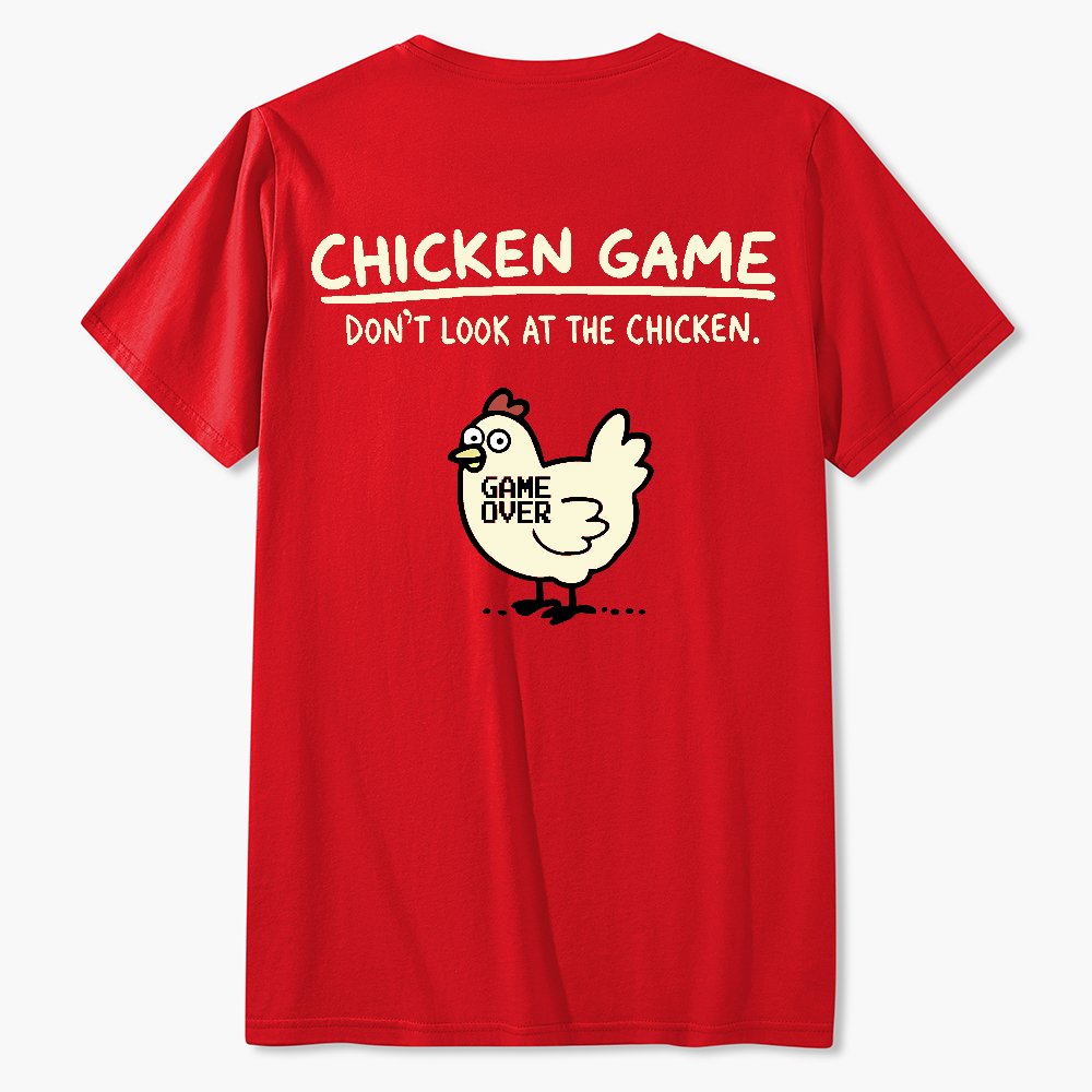 Chicken Game Don't Look At The Chicken Front And Back Printing Geek T-Shirt