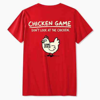 Chicken Game Don't Look At The Chicken Front And Back Printing Geek T-Shirt