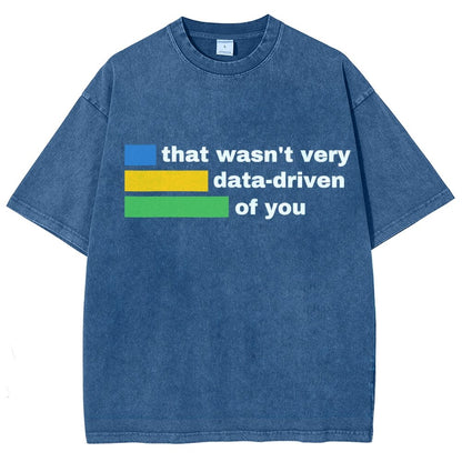 That Wasn't Very Data-Driven of You Vintage Distressed T-shirt
