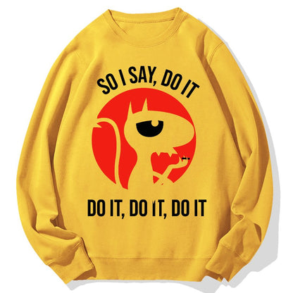 Do It，Do It，Do It Geek Cotton Sweatshirt