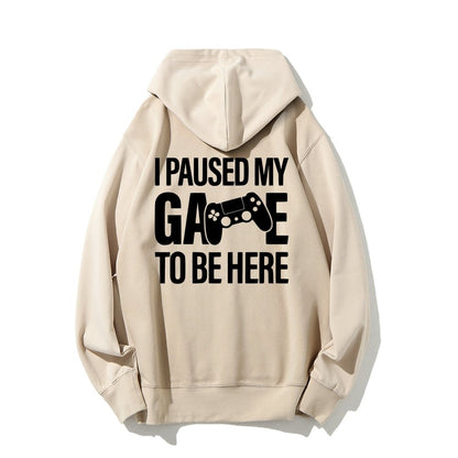 I paused my Game to Be Here Funny Gaming Printed Back Unisex Cotton Hoodie