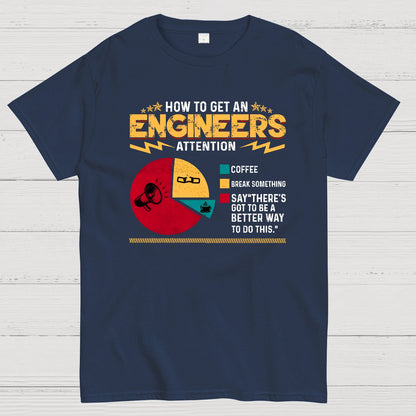 How To Get An Engineers Attention Geek T-Shirt