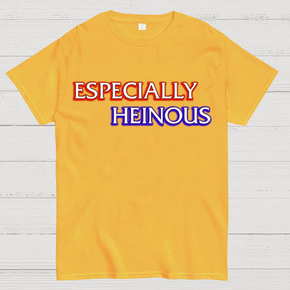 Especially Heinous Geek T-Shirt