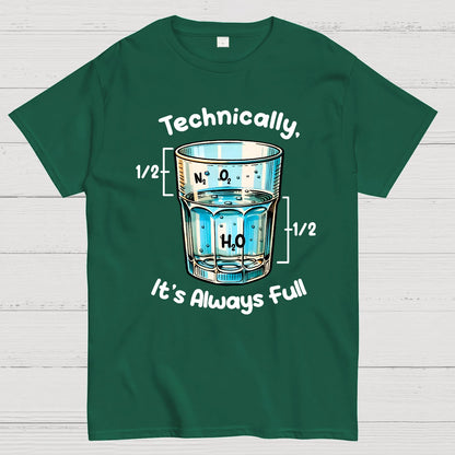 Technically The Glass Is Full Science Geek T-Shirt