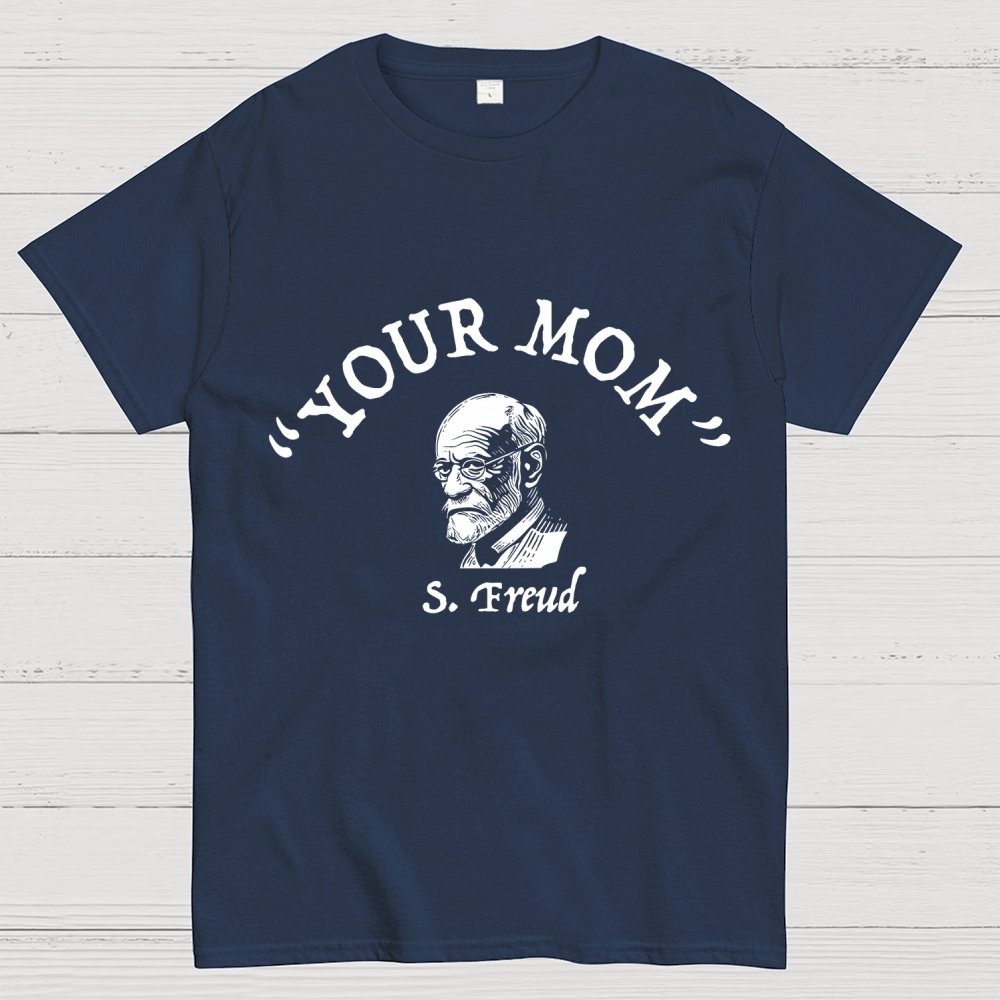 Your Mom Sigmund Freud Unisex Geek T-Shirt