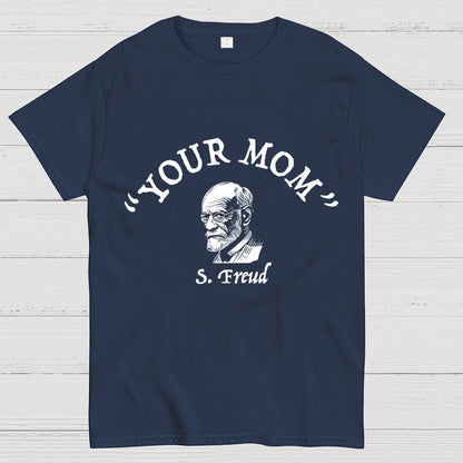 Your Mom Sigmund Freud Unisex Geek T-Shirt