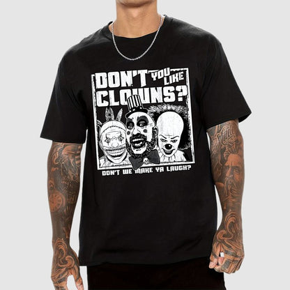 Don't You Like Clowns? Geek T-Shirt