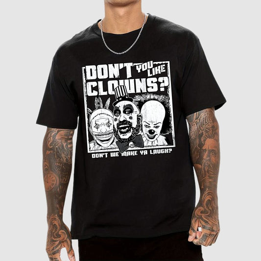 Don't You Like Clowns? Geek T-Shirt