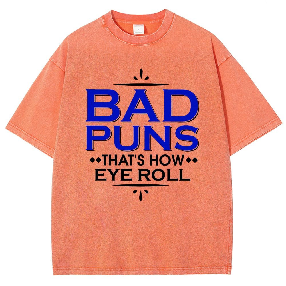 Punny Bad Puns  That's How Eye Roll Funny Pun Vintage Distressed T-shirt