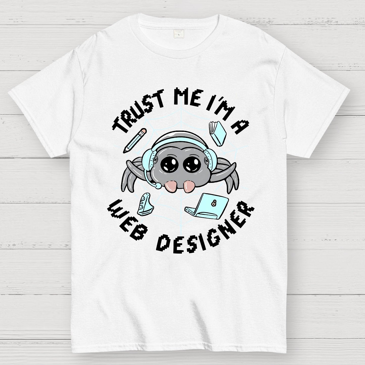 Trust Me I'm A Web Designer Geek T-Shirt