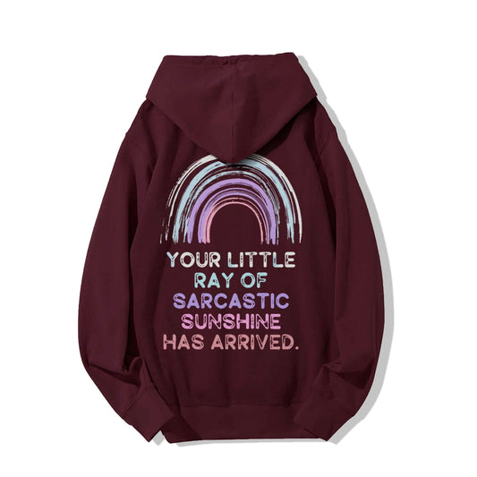 Your Little Ray of Sarcastic Sunshine Has Arrived Printed Back Cotton Hoodie