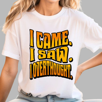 I Came. I Saw. I Overthought Geek T-Shirt