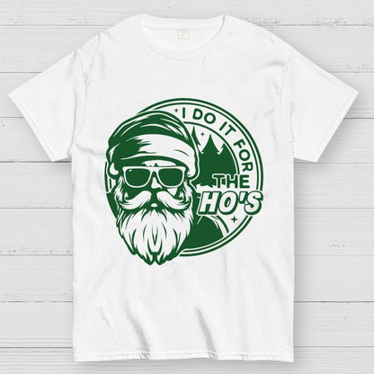 I Do It For The Ho's Geek T-Shirt
