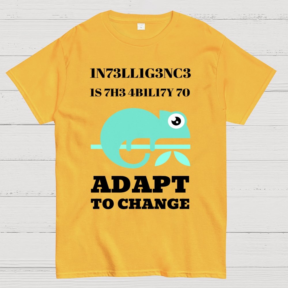 Intelligence Is The Ability To Adapt To Change Geek T-Shirt