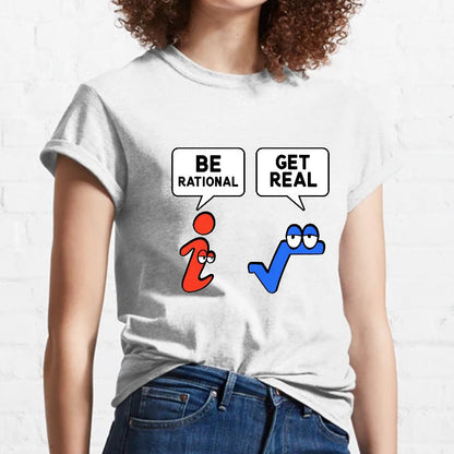 Be Rational Get Real Geeky T-Shirt