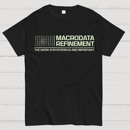 The Work Is Mysterious And Important Geek T-Shirt