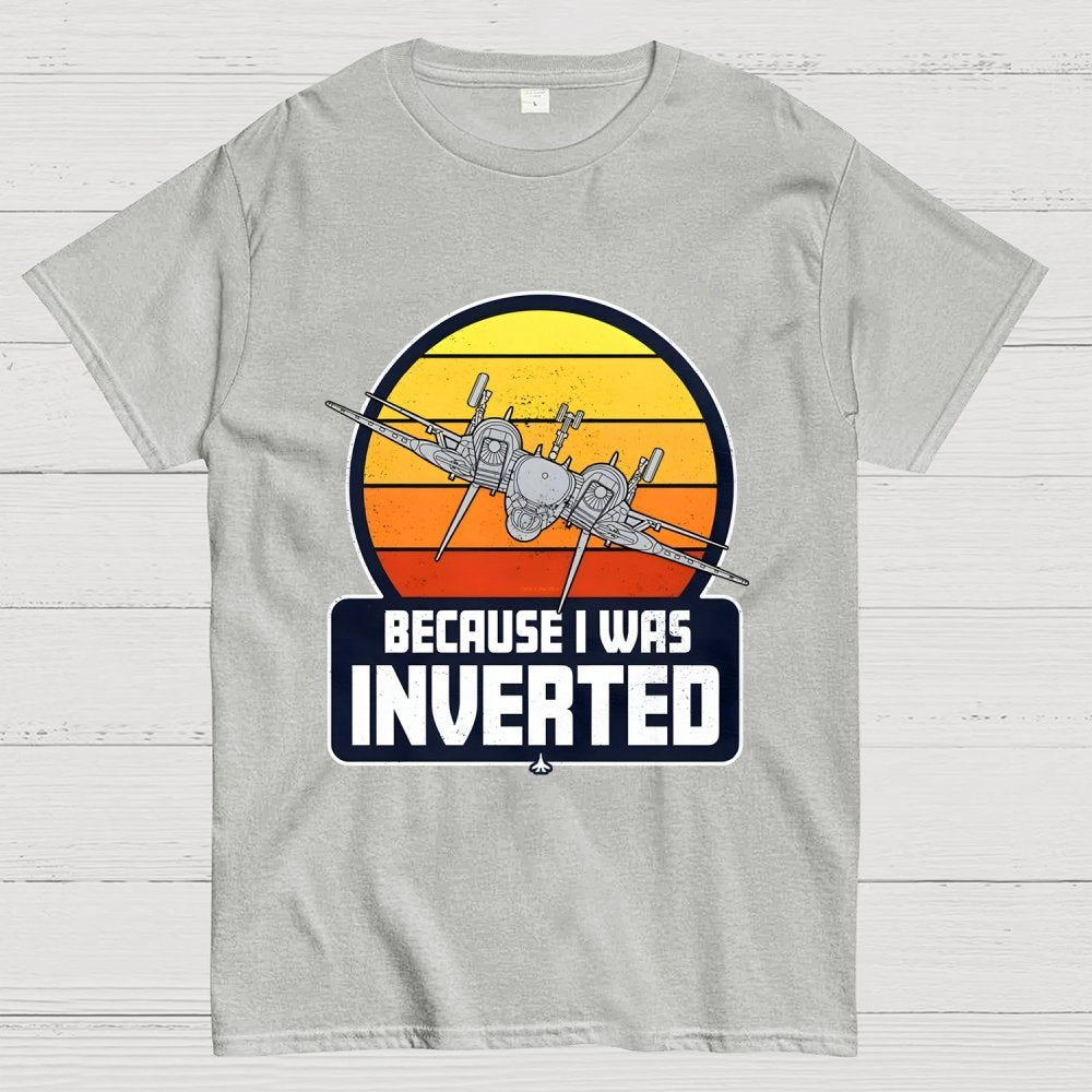 Because I Was Inverted Unisex Geek T-Shirt