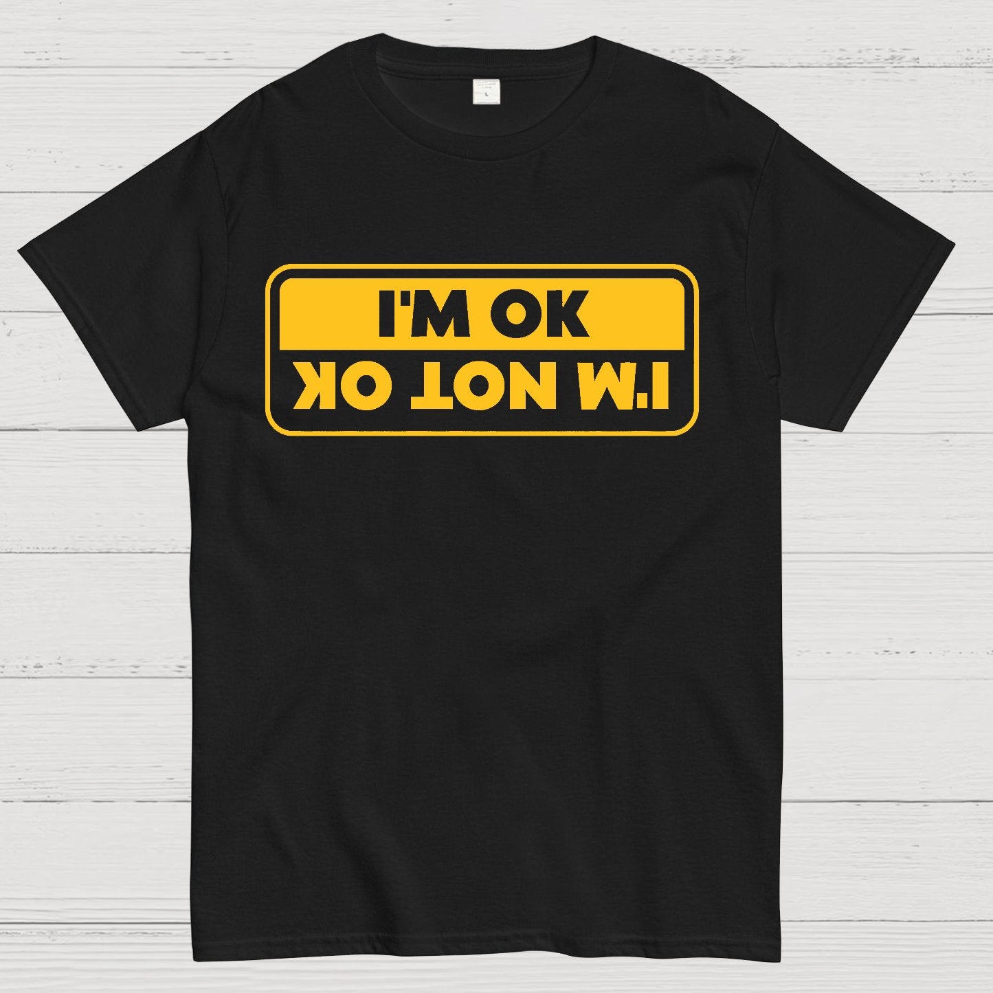 I'M OK, I'M NOT OK Geek T-Shirt