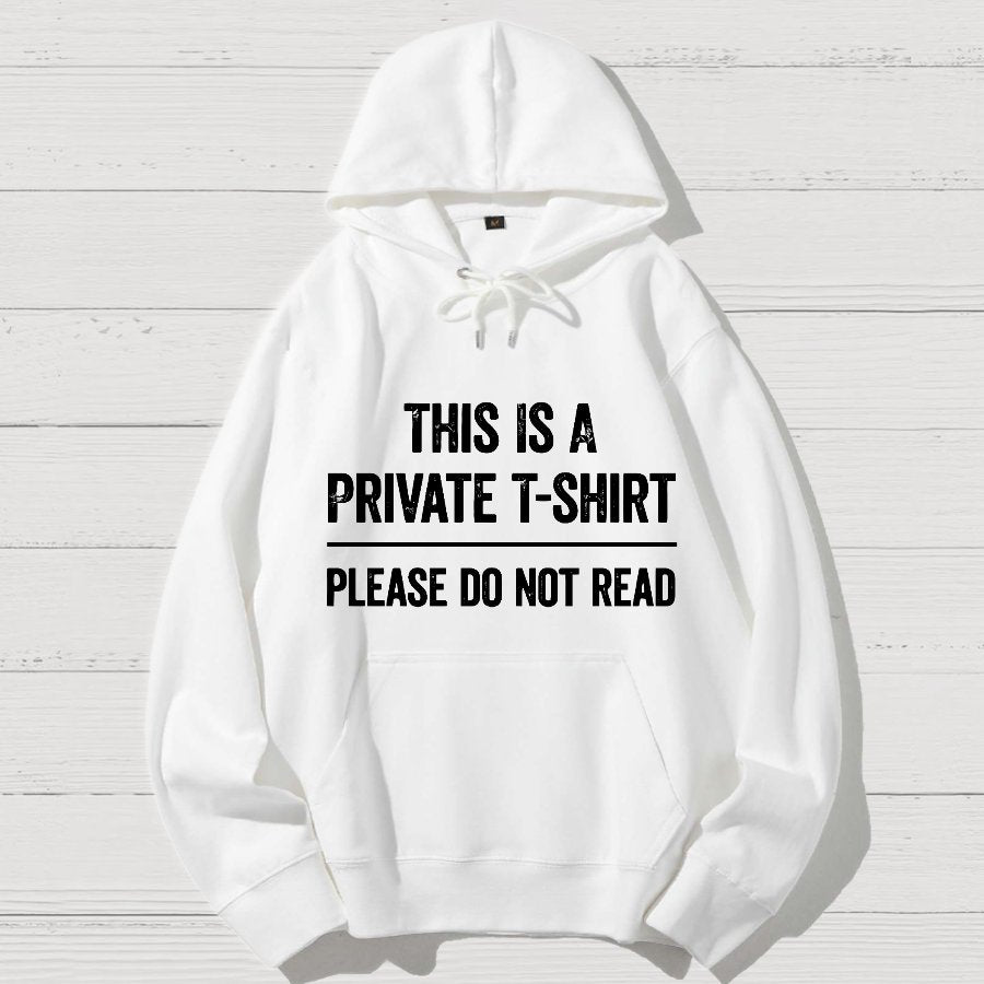 This Is A Private  Please Do Not Read Geek Cotton Hoodie