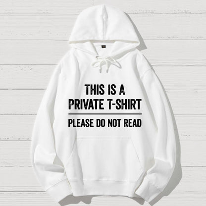 This Is A Private  Please Do Not Read Geek Cotton Hoodie