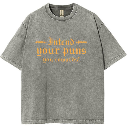 Intend Your Puns You Cowards Vintage Distressed T-shirt