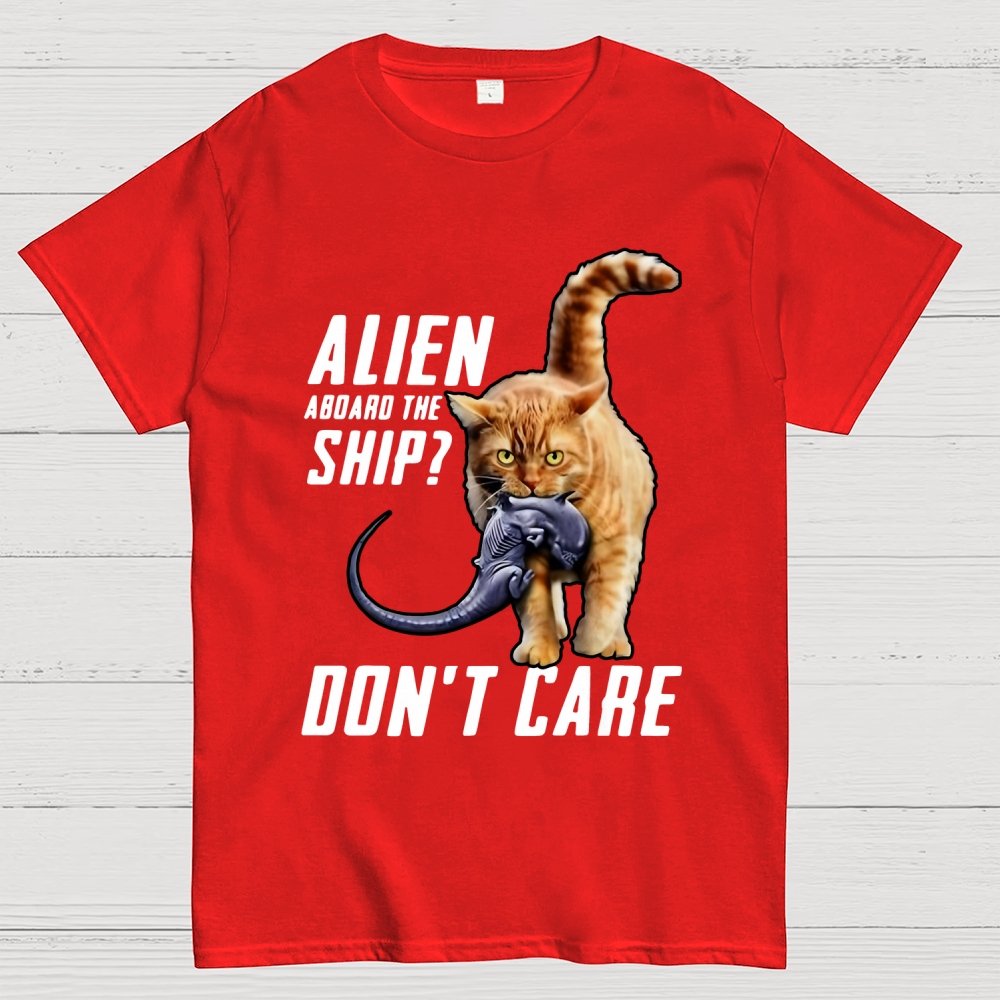 Top Cat Alien Aboard The Ship Don’t Care Geek T-Shirt
