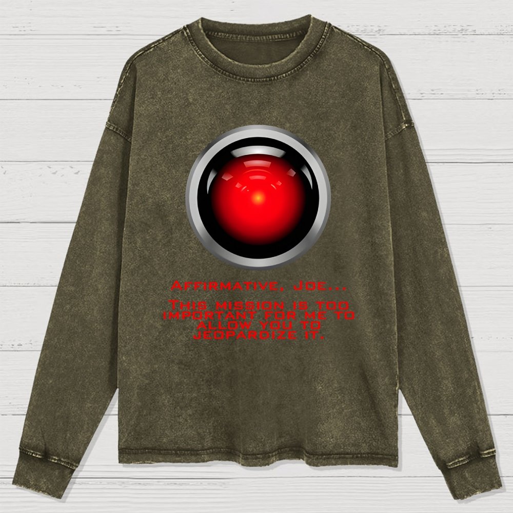 This mission is too important for me to allow you to jeopardize it Washed Long Sleeve Tee