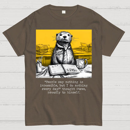 What Would We Do Without You, Steve? Sarcasm Geek T-Shirt