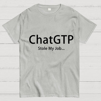 ChatGTP Stole My Job Unisex Geek T-Shirt