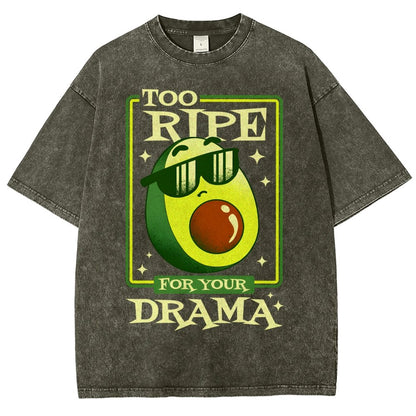 Too Ripe For Your Drama Vintage Distressed T-shirt