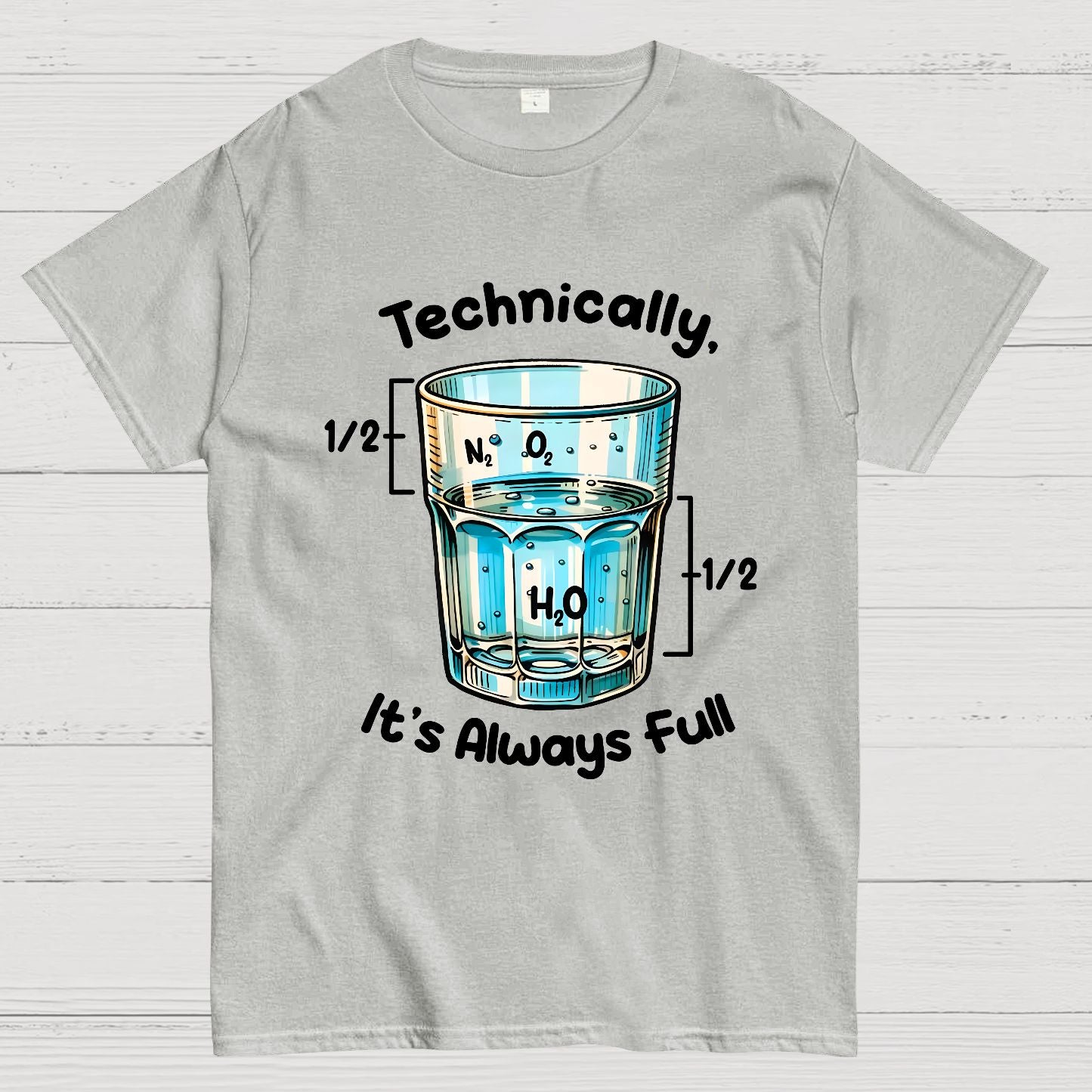 Technically The Glass Is Full Science Geek T-Shirt